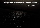 Stay with me until the stars leave
