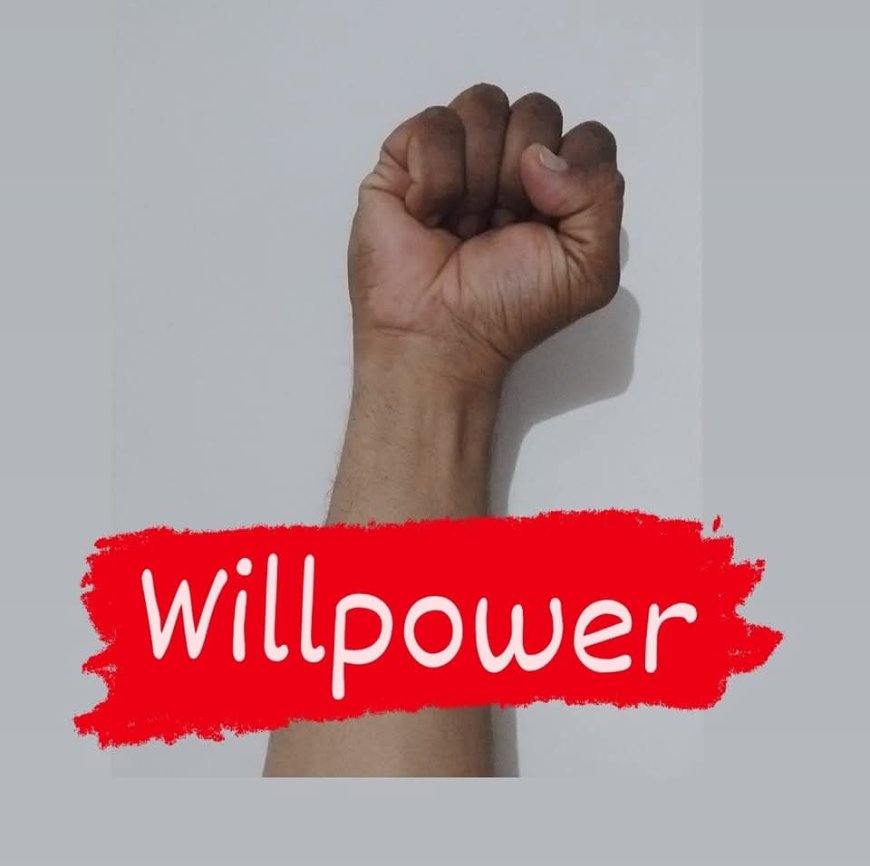 Willpower દૃઢ મનોબળની તાકાત